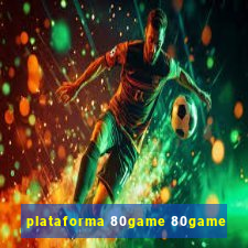 plataforma 80game 80game